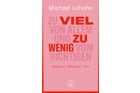 Zu viel von Allem und zu wenig vom Richtigen Lesung von Michael Lehofer mit musikalischer Begleitung von Gratzer & Bittmann