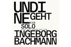 »UNDINE GEHT« Ein Solo nach der Erzählung von Ingeborg Bachmann