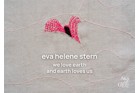 we love earth and earth loves us - Ausstellung eva helene stern